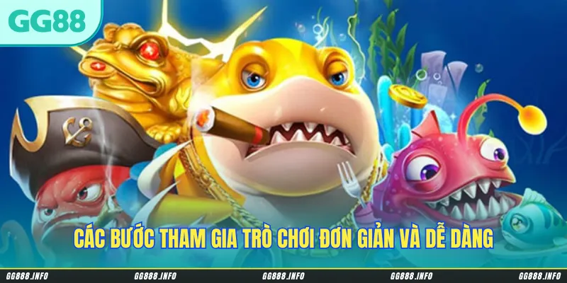 Các bước tham gia trò chơi đơn giản và dễ dàng
