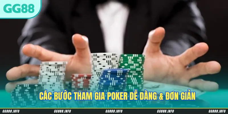 Các bước tham gia Poker dễ dàng & đơn giản
