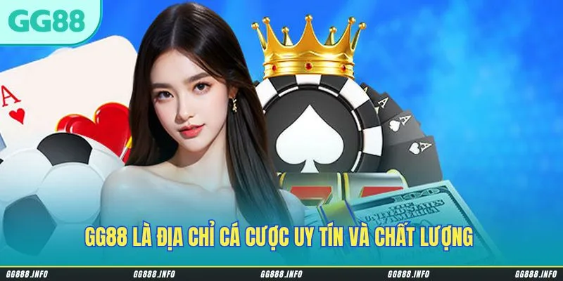 GG88 là địa chỉ cá cược uy tín và chất lượng trên thị trường trực tuyến