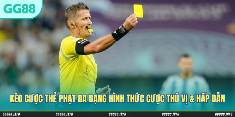 Kèo cược thẻ phạt đa dạng hình thức cược thú vị & hấp dẫn