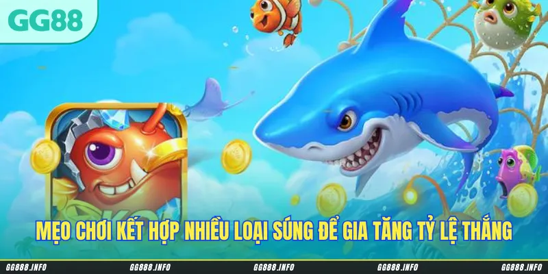Mẹo chơi kết hợp nhiều loại súng để gia tăng tỷ lệ thắng