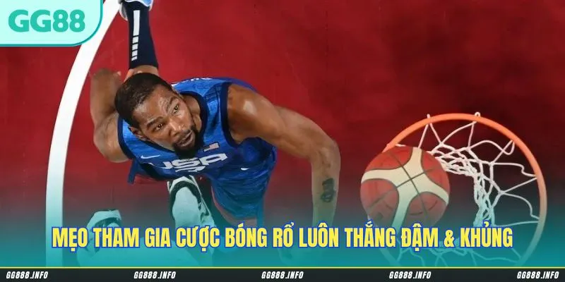 Mẹo tham gia cược bóng rổ luôn thắng đậm & khủng