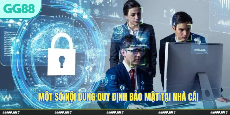 Môt số nội dung quy định bảo mật tại nhà cái