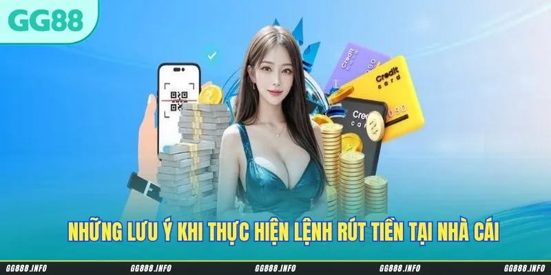 Những lưu ý khi thực hiện lệnh rút tiền tại nhà cái