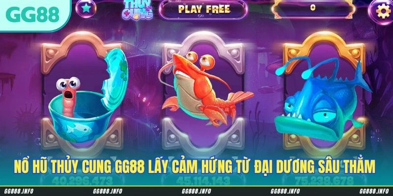 Nổ Hũ Thủy Cung GG88 là game lấy cảm hứng từ đại dương sâu thẳm